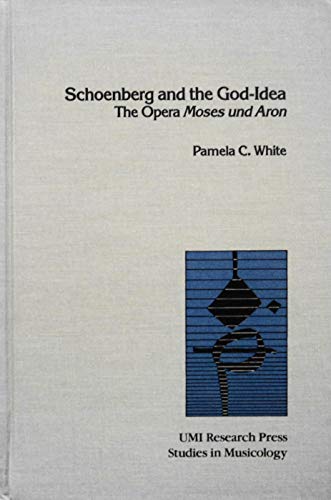 Stock image for Schoenberg and the God-idea: The opera Moses und Aron (Studies in musicology) for sale by GF Books, Inc.