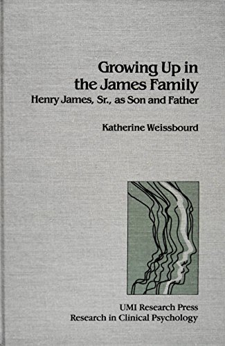 Stock image for Growing Up in the James Family: Henry James, Sr., as Son and Father. (Research in Clinical Psychology, No. 14.) for sale by J. HOOD, BOOKSELLERS,    ABAA/ILAB