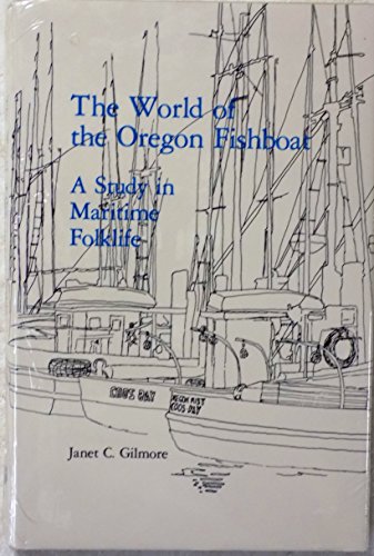 Imagen de archivo de The World of the Oregon Fishboat: A Study in Maritime Folklife a la venta por Smith Family Bookstore Downtown