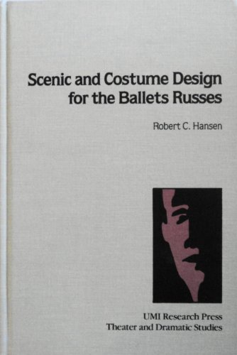 Scenic and Costume Design for the Ballets Russes (THEATER AND DRAMATIC STUDIES)