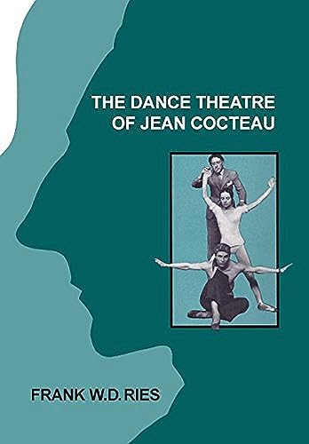 Stock image for The dance theatre of Jean Cocteau (U-M-I out-of-print books on demand) for sale by Wonder Book