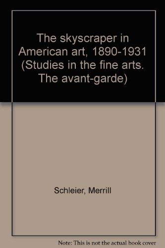 9780835717298: The skyscraper in American art, 1890-1931 (Studies in the fine arts. The avant-garde)