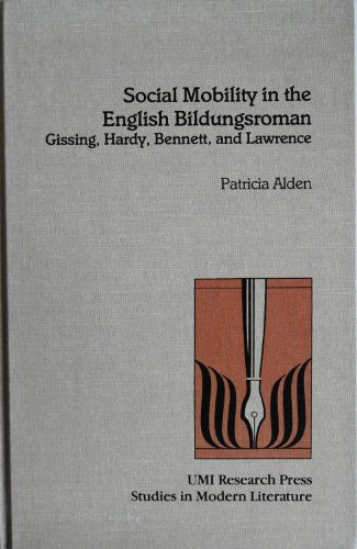 Beispielbild fr Social Mobility in the English Bildungsroman : Gissing, Hardy, Bennett, and Lawrence zum Verkauf von Better World Books