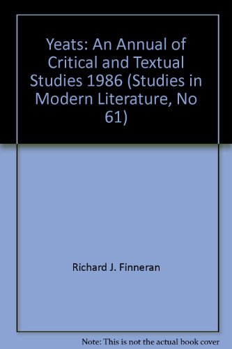 Yeats: An Annual of Critical and Textual Studies 1986 (Studies in Modern Literature, No 61) (9780835717564) by Richard J. Finneran