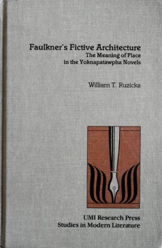 Beispielbild fr Faulkner's Fictive Architecture : The Meaning of Place in the Yoknapatawpha Novels zum Verkauf von Better World Books