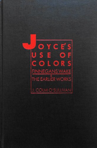 Stock image for Joyce's Use of Colors: Finnegans Wake and the Earlier Works (Studies in Modern Literature) for sale by CARDINAL BOOKS  ~~  ABAC/ILAB