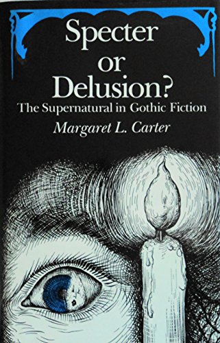 Beispielbild fr Spectre or Delusion? : The Supernatural in Gothic Fiction zum Verkauf von Better World Books