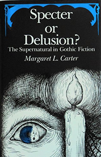 Imagen de archivo de Spectre or Delusion? : The Supernatural in Gothic Fiction a la venta por Better World Books