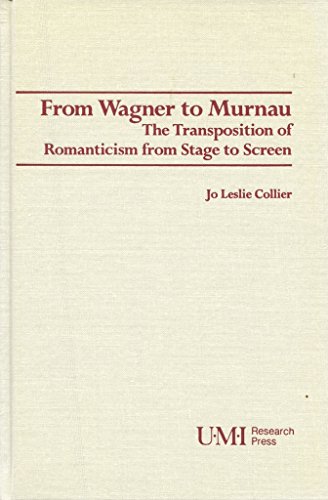 Stock image for From Wagner to Murnau: The Transposition of Romanticism from Stage to Screen for sale by Second Story Books, ABAA