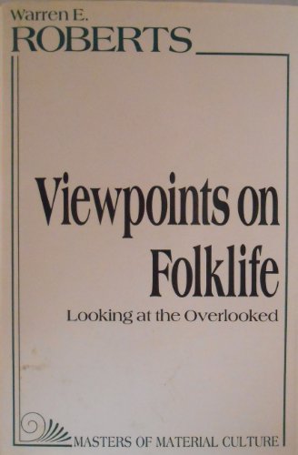 Beispielbild fr Viewpoints on folklife: Looking at the overlooked (American material culture and folklife) zum Verkauf von Colewood Books