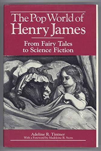 Beispielbild fr The Pop World of Henry James: From Fairy Tales to Science Fiction.; (Studies in Modern Literature, No. 89) zum Verkauf von J. HOOD, BOOKSELLERS,    ABAA/ILAB