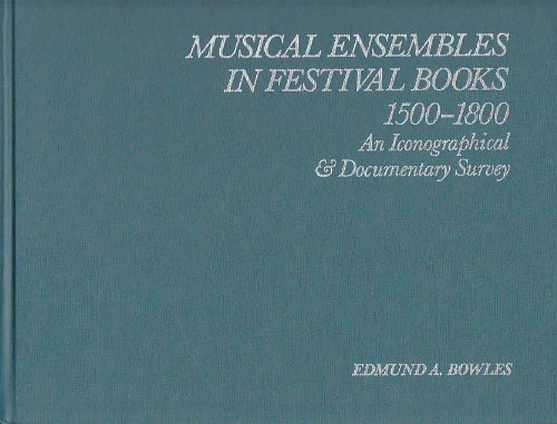 Beispielbild fr Musical Ensembles in Festival Books, 1500-1800: An Iconographical & Documentary Survey zum Verkauf von Andover Books and Antiquities