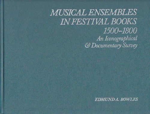 Stock image for Musical Ensembles in Festival Books, 1500-1800: An Iconographical & Documentary Survey for sale by Andover Books and Antiquities