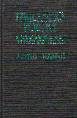 Imagen de archivo de Faulkner's Poetry: A Bibliographical Guide to Texts and Criticism (Studies in Modern Literature No. 94) a la venta por The Calico Cat Bookshop