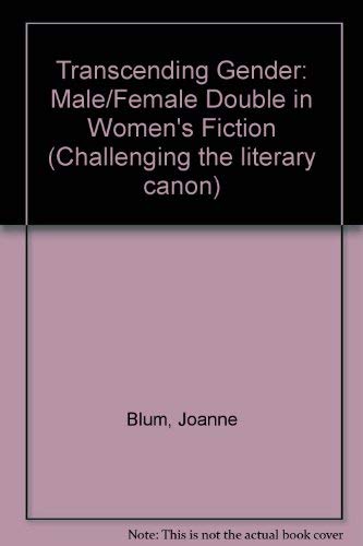 Beispielbild fr Transcending Gender: The Male/Female Double in Women's Fiction (Challenging the Literary Canon) zum Verkauf von Powell's Bookstores Chicago, ABAA