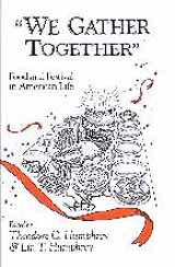 Beispielbild fr We gather together: Food and festival in American life (American material culture and folklife) zum Verkauf von Midtown Scholar Bookstore