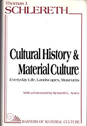 9780835718998: Cultural History and Material Culture: Everyday Life, Landscapes, Museums