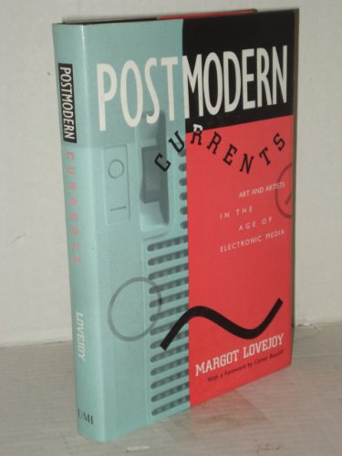 Stock image for Postmodern Currents : Art and Artists in the Age of Electronic Media for sale by Better World Books