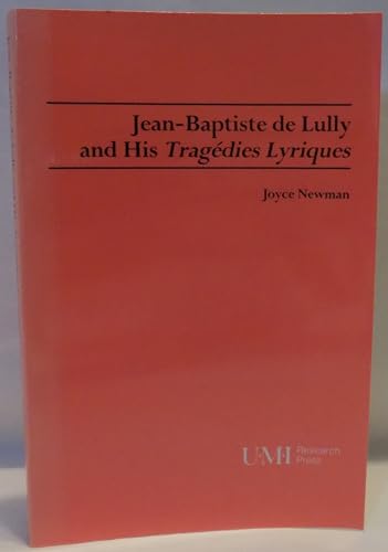 Jean-Baptiste de Lully and his Tragedies Lyriques. Studies in Musicology, No. 1. - NEWMAN, Joyce [Lully *° Music °*]