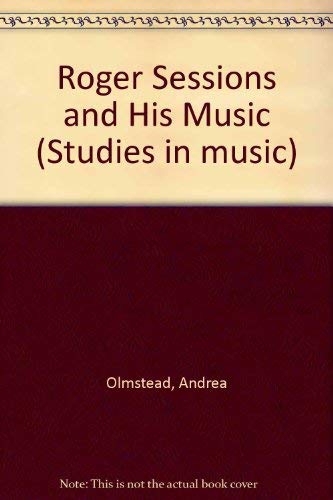 9780835719421: Roger Sessions and His Music (Studies in Musicology, 81)