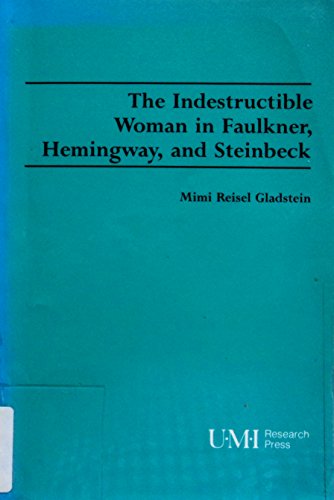 9780835719681: The Indestructible Woman in Faulkner, Hemingway, and Steinbeck (Studies in Modern Literature)