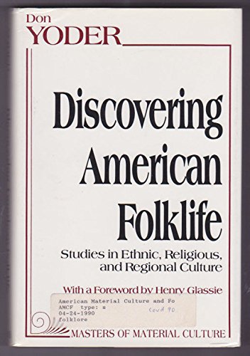 Beispielbild fr Discovering American Folklife: Studies in Ethnic, Religious, and Regional Culture (American Material Culture and Folklife) zum Verkauf von Books Unplugged