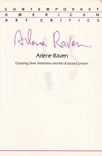 Imagen de archivo de Crossing over: Feminism and Art of Social Concern (Contemporary American Art Critics) a la venta por My Dead Aunt's Books