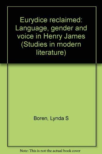 Beispielbild fr Eurydice Reclaimed: Language, Gender and Voice in Henry James (Signed) zum Verkauf von Berry Hill Book Shop