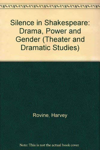 9780835720700: Silence in Shakespeare: Drama, Power and Gender (Theater and Dramatic Studies)
