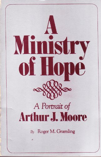 9780835803953: A ministry of hope: Portrait of Arthur J. Moore