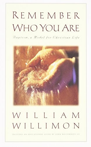 Imagen de archivo de Remember Who You Are: Baptism and the Christian Life a la venta por BooksRun