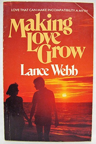 Beispielbild fr Making love grow: Love that can make incompatibility a myth zum Verkauf von Robinson Street Books, IOBA