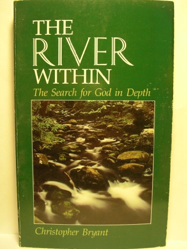 Beispielbild fr The river within: The search for God in depth zum Verkauf von ThriftBooks-Dallas