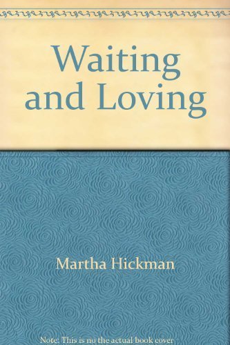 Beispielbild fr Waiting and loving: Thoughts occasioned by the illness and death of a parent zum Verkauf von ThriftBooks-Atlanta