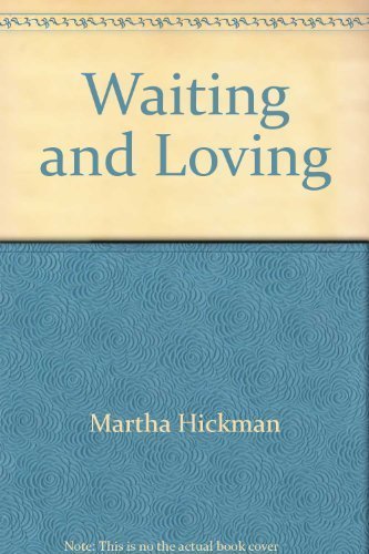 9780835804837: Waiting and loving: Thoughts occasioned by the illness and death of a parent