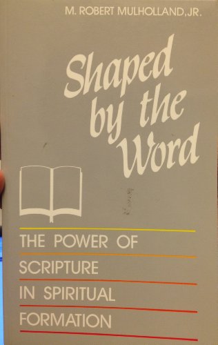 Stock image for Shaped by the Word: The Power of Scripture in Spiritual Formation for sale by Wonder Book