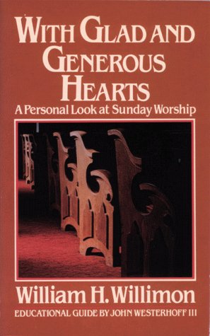 Beispielbild fr With Glad and Generous Hearts: A Personal Look at Sunday Worship zum Verkauf von Wonder Book