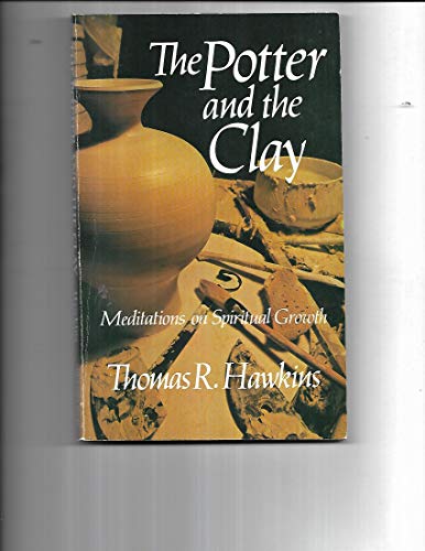 Imagen de archivo de The potter and the clay: Meditations on spiritual growth a la venta por Wonder Book