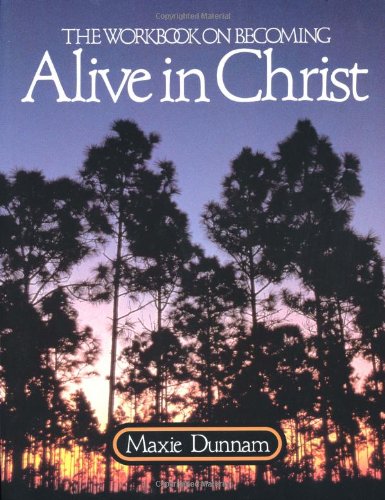 Stock image for The Workbook on Becoming Alive in Christ (Maxie Dunnam Workbook Series) for sale by Orion Tech