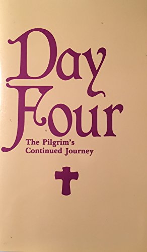 Beispielbild fr Day Four : A Pilgrim's Continued Journey zum Verkauf von Top Notch Books