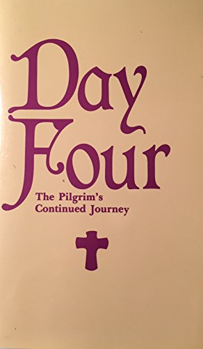 Imagen de archivo de Day Four: The Pilgrim's Continued Journey a la venta por Cameron Park Books