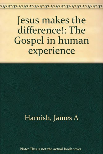 Beispielbild fr Jesus Makes the Difference! : The Gospel in Human Experience zum Verkauf von Better World Books