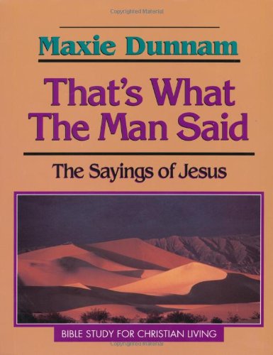 Stock image for Thats What the Man Said: The Sayings of Jesus for sale by Wonder Book
