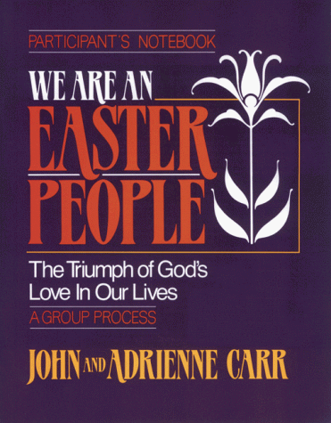 Beispielbild fr We Are an Easter People : The Triumph of God's Love in Our Lives Participants Guide zum Verkauf von Better World Books