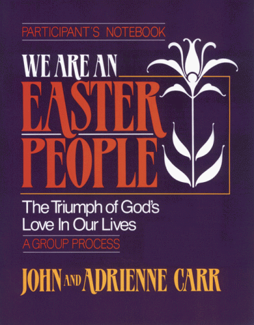 Stock image for We Are an Easter People : The Triumph of God's Love in Our Lives Participants Guide for sale by Better World Books: West