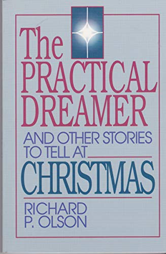 Beispielbild fr The Practical Dreamer and Other Stories to Tell at Christmas zum Verkauf von Wonder Book