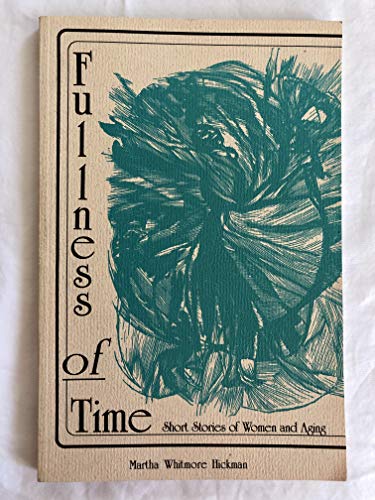 Imagen de archivo de Fullness of Time: Short Stories of Women and Aging a la venta por HPB-Emerald