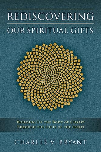 Beispielbild fr Rediscovering Our Spiritual Gifts: Building Up the Body of Christ Through the Gifts of the Spirit zum Verkauf von Wonder Book