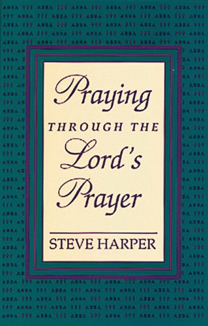 Beispielbild fr Praying Through the Lord's Prayer zum Verkauf von Better World Books