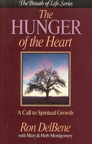 The Hunger of the Heart: The Call to Spiritual Growth (The Breath of Life Series) (9780835806671) by Delbene, Ron; Montgomery, Herb; Montgomery, Mary